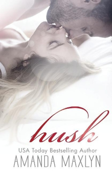 Hush by Amanda Maxlyn 9781542831017