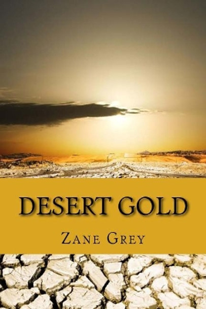 Desert Gold (Special Edition) by Zane Grey 9781546523598