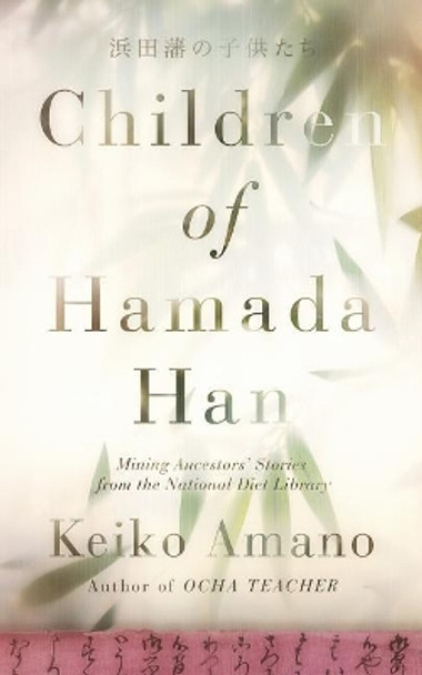 Children of Hamada Han: Mining Ancestors' Stories from the National Diet Library by Keiko Amano 9781545027899