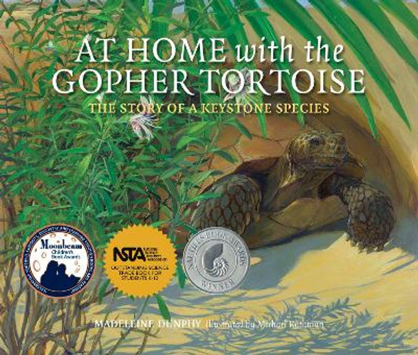 At Home with the Gopher Tortoise: The Story of a Keystone Species by Madeleine Dunphy 9780977753956