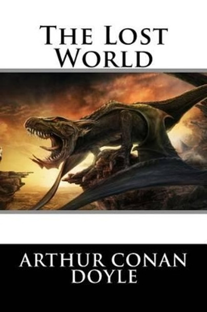 The Lost World Arthur Conan Doyle by Sir Arthur Conan Doyle 9781540528261