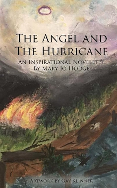 The Angel and the Hurricane by Mary Jo Hodge 9781540706720
