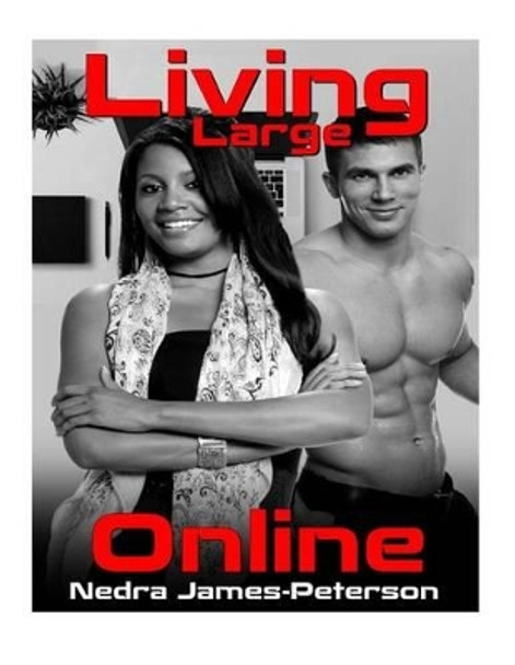 Living Large Online by Nedra James-Peterson 9781540724076