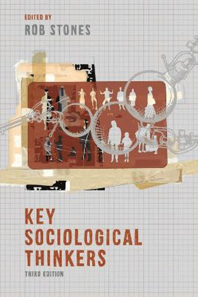 Key Sociological Thinkers by Rob Stones