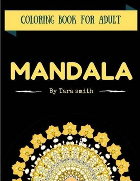 Mandala: Coloring Books for Adults by Tara Smith 9781541339583
