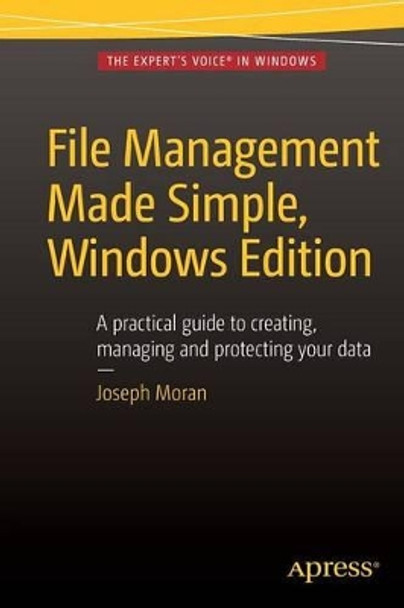 File Management Made Simple, Windows Edition by Joseph Moran 9781484210833