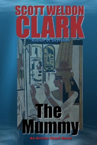 The Mummy by Scott Weldon Clark 9781546685562