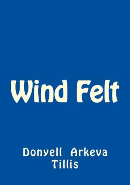 Wind Felt by Donyell Arkeva Tillis 9781546860471