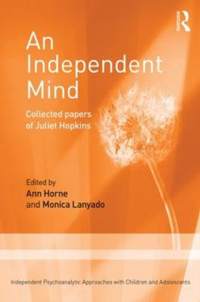 An Independent Mind: Collected papers of Juliet Hopkins by Juliet Hopkins