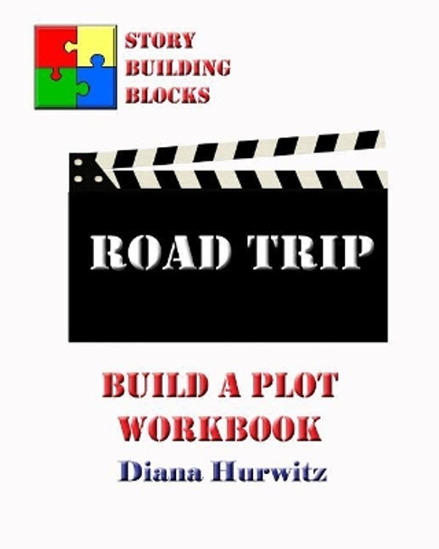 Road Trip: Build a Plot Workbook by Diana Hurwitz 9781542696883