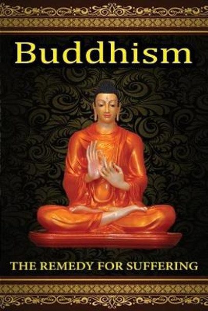 The Remedy For Suffering: Buddhism by International Meditation Centre Basild 9781542756433