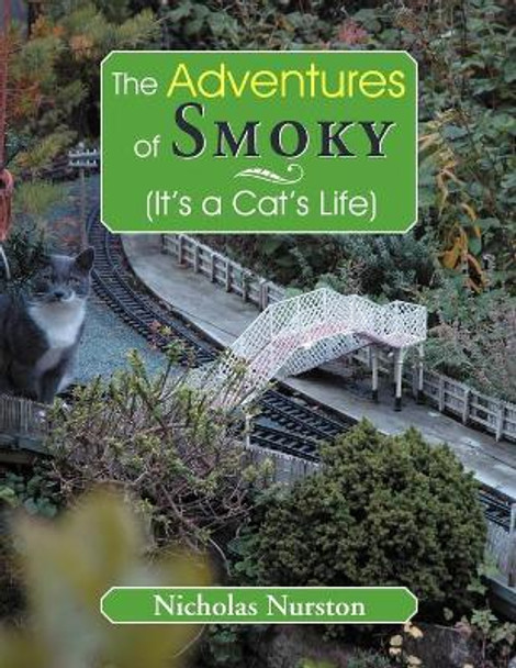 The Adventures of Smoky (it's a Cats Life) by Nicholas Nurston 9781479735853