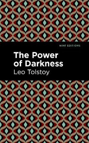 The Power of Darkness by Leo Tolstoy 9781513291307