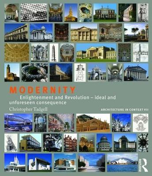 Modernity: Enlightenment and Revolution - ideal and unforeseen consequence by Christopher Tadgell