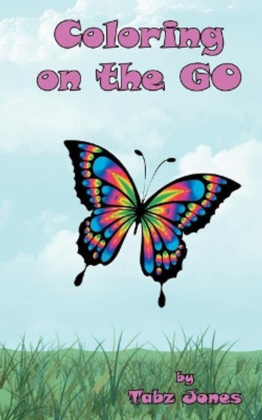 Coloring On The Go by Tabz Jones 9781545010013