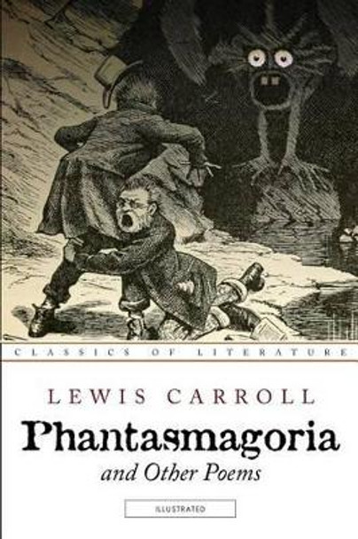 Phantasmagoria and Other Poems: Illustrated by Lewis Carroll 9781537271194