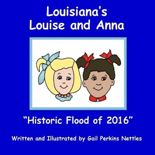 Historic Flood of 2016 by Gail Perkins Nettles 9781537394688