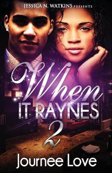 When It Raynes 2 by Journee Love 9781537321455