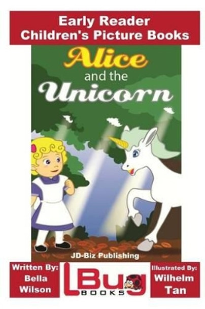 Alice and the Unicorn - Early Reader - Children's Picture Books by John Davidson 9781537352299