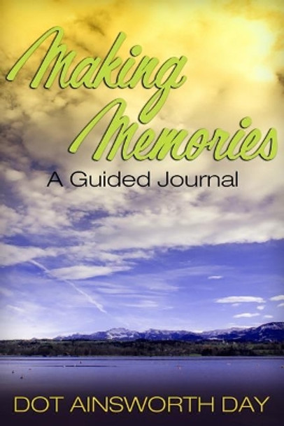 Making Memories by Dot Ainsworth Day 9781543288049