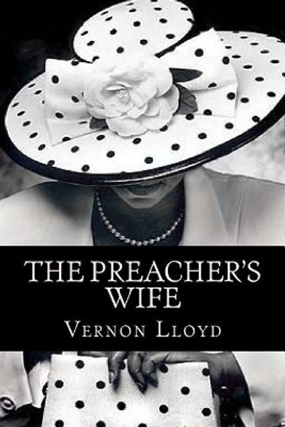 The Preacher's Wife by Vernon D Lloyd 9781544030845