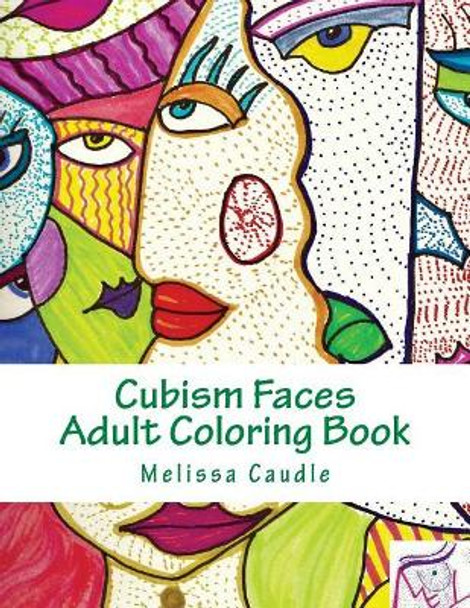 Cubism Faces: Adult Coloring Book by Melissa Caudle 9781542949484