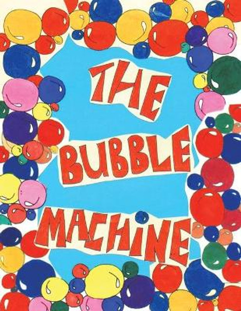 The Bubble Machine by Arvis Marie Taitt 9781543472042