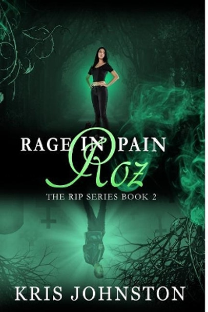 Rage in Pain Roz by Kris Johnston 9781543012972