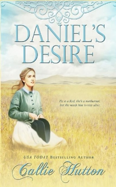 Daniel's Desire by Callie Hutton 9781543088168