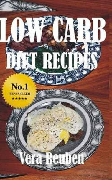 Low Carb Diet Recipes by Vera Rueben 9781530136995