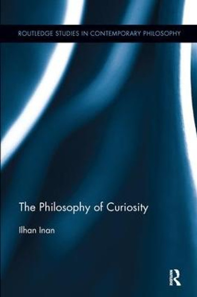 The Philosophy of Curiosity by Ilhan Inan