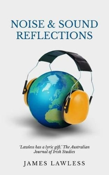 Noise & Sound Reflections by James Lawless 9781511674546