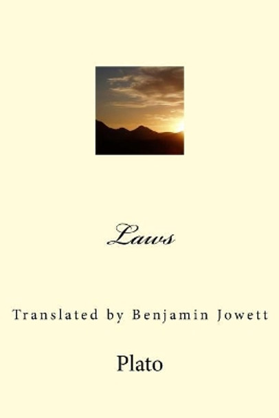 Laws: Translated by Benjamin Jowett by Plato 9781544183053