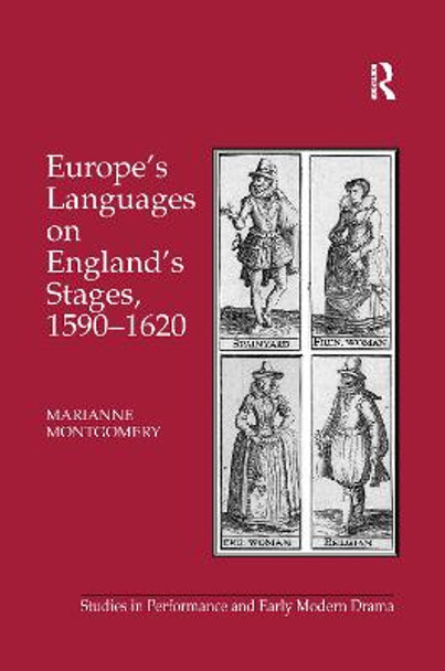 Europe's Languages on England's Stages, 1590-1620 by Marianne Montgomery