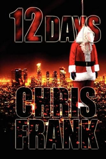 12 Days by Chris Frank 9781461165156