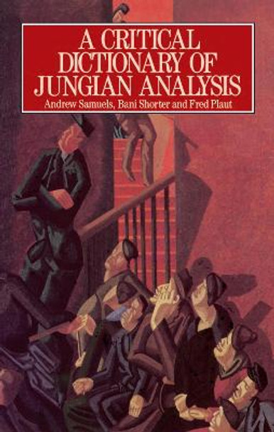 A Critical Dictionary of Jungian Analysis by Andrew Samuels