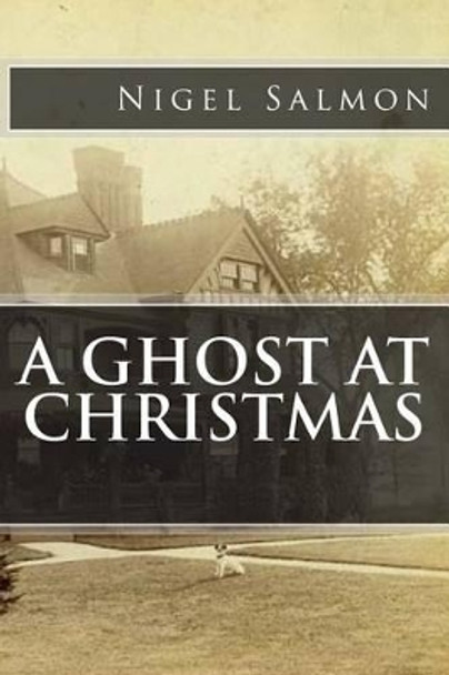A Ghost at Christmas by Nigel Salmon 9781506155142