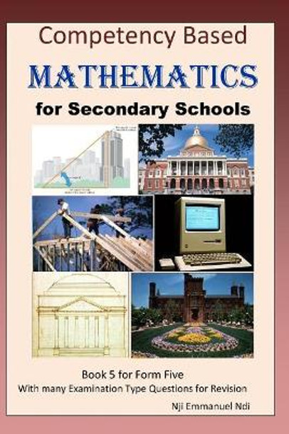 Competency Based Mathematics for Secondary Schools Book 5 by Nji Emmanuel Ndi 9781545072271