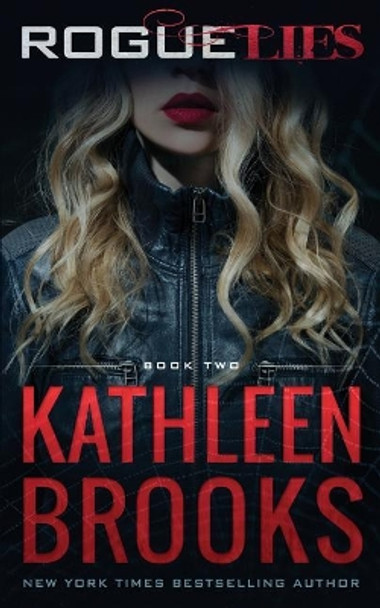 Rogue Lies by Kathleen Brooks 9781545182291