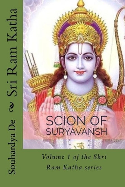 Scion Of Suryavansh: The Ramayana in English(Poetry) by Shakti Prasad de 9781545262658