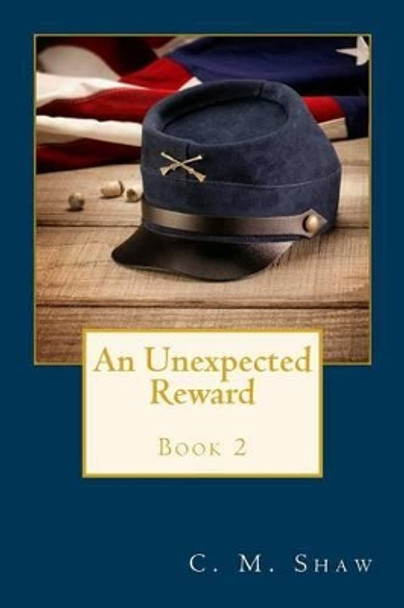 An Unexpected Reward by C M Shaw 9781495252082