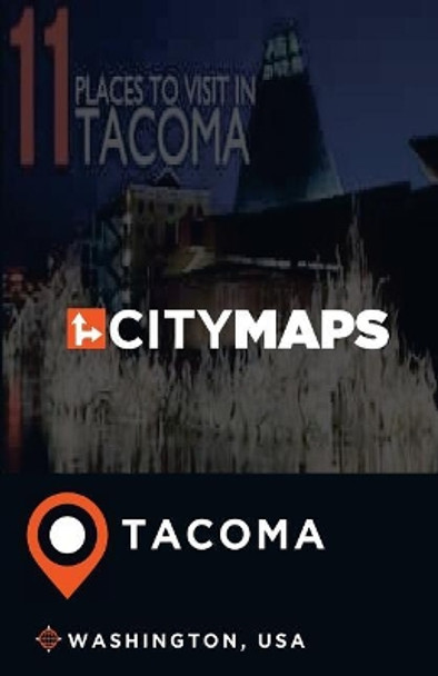 City Maps Tacoma Washington, USA by James McFee 9781545336229