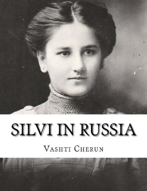 Silvi in Russia by Vashti Cherun 9781545386088