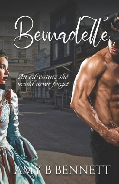 Bernadette by Amy B Bennett 9781545387795