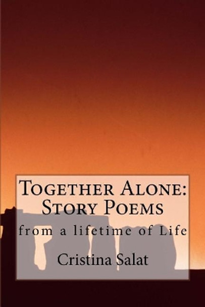 Together Alone: Story Poems by Cristina Salat 9781545425695