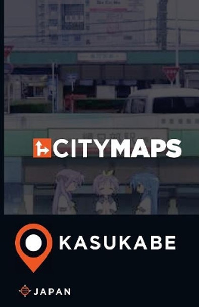 City Maps Kasukabe Japan by James McFee 9781545337240