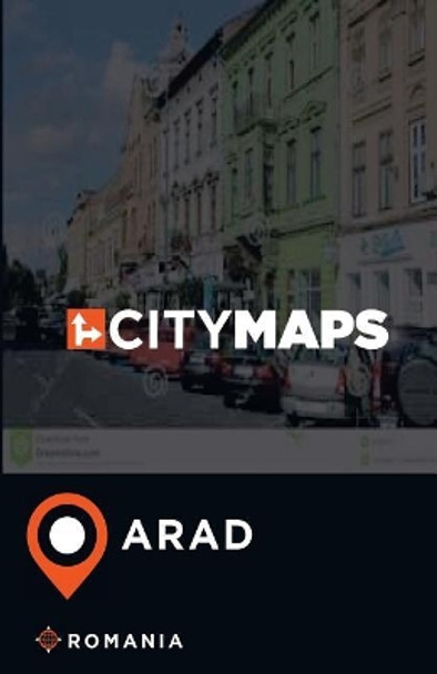 City Maps Arad Romania by James McFee 9781545542989