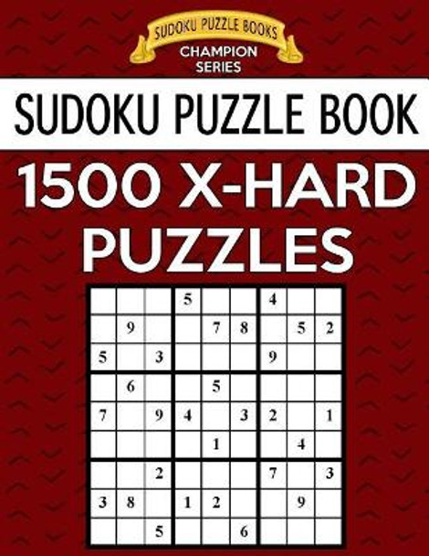 Sudoku Puzzle Book, 1,500 EXTRA HARD Puzzles: Gigantic Bargain Sized Book, No Wasted Puzzles With Only One Level by Sudoku Puzzle Books 9781547071739