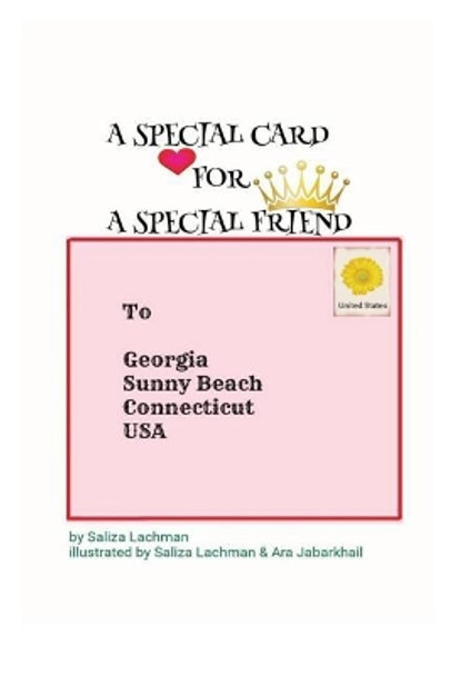 A Special card for a special friend: A special card for a special friend by Ara K Jabarkhail 9781546334774