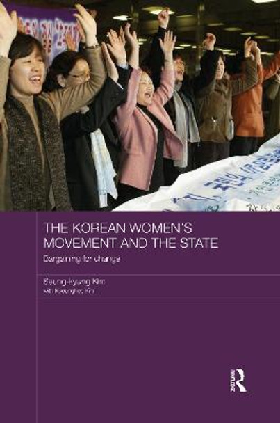 The Korean Women's Movement and the State: Bargaining for Change by Seung-kyung Kim